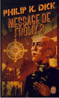 Philip K. Dick Our Friends From Frolix 8 cover Le message de Frolix 8.jpg